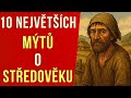 10 Největších Mýtů O Středověku