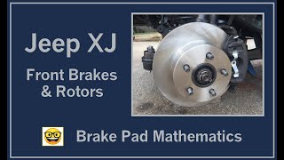 Jeep XJ - Front Brakes & Rotors - Installation with Brake Pad Mathematics!!