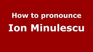 How to pronounce Ion Minulescu