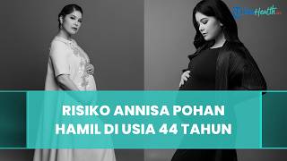 Annisa Pohan Melahirkan Ditangani 7 Dokter, Ketahui Risiko Hamil di Usia 44 Tahun