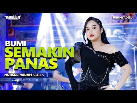 BUMI MAKIN PANAS - Nurma Paejah Adella - OM ADELLA