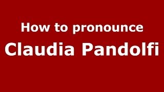 How to pronounce Claudia Pandolfi