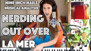 &quot;LA MER&quot; - Nine Inch Nails // musical deep dive