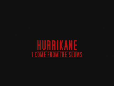 HURRIKANE-I COME FROM THE SLUMS