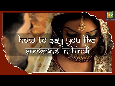 How To Say That You Like Someone In Hindi