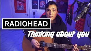 THINKING ABOUT YOU (radiohead)