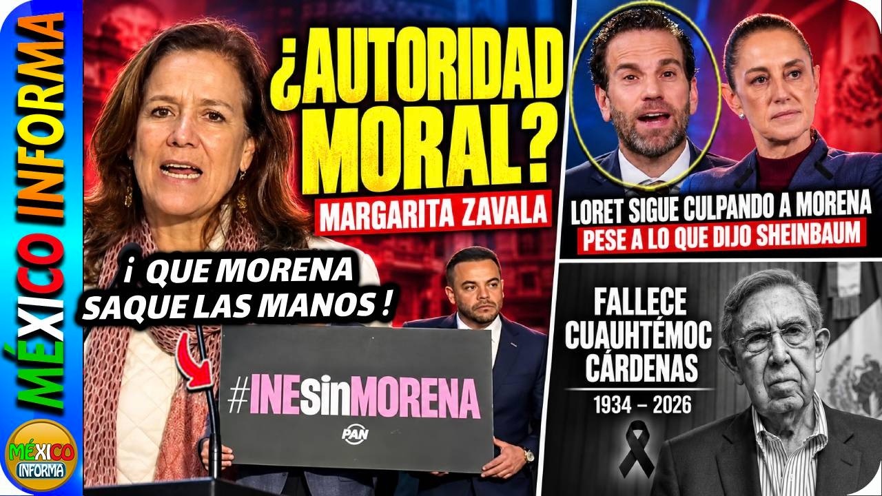 DE NO CREESE. ZAVALA INDIGNADA POR EL INE. SHEINBAUM RECUERDA CONTRATOS CON LENCHO. FALLECE CÁRDENAS