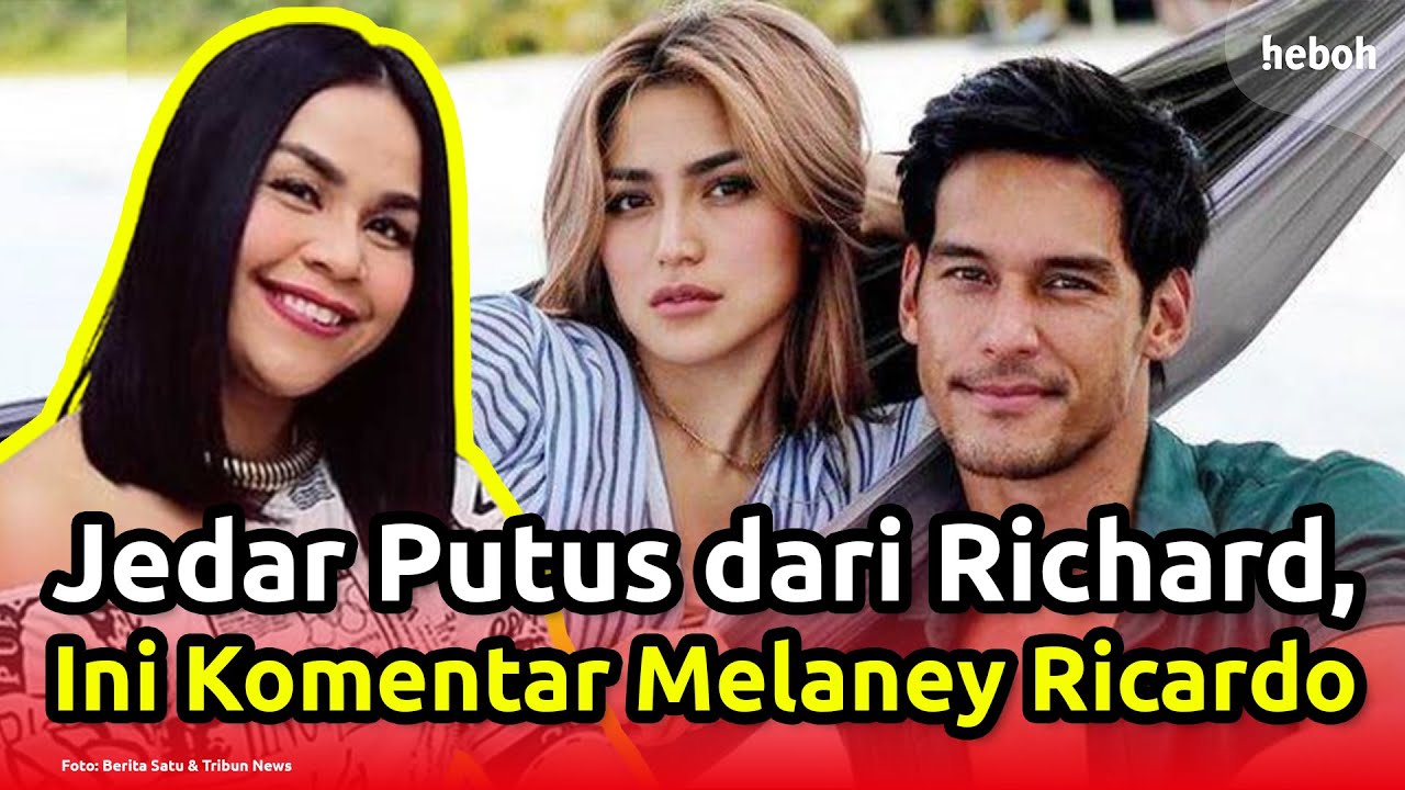 Jedar Putus dari Richard, Ini Komentar Melaney Ricardo