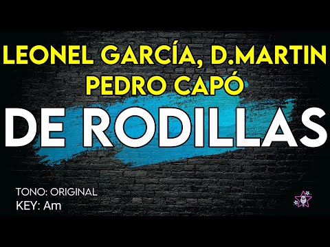 Leonel García, Dani Martin, Pedro Capó - De Rodillas - Karaoke Instrumental