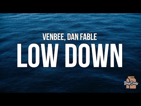 venbee & Dan Fable - low down (Lyrics) "this will all disappear, i've been on a low low lowkey"