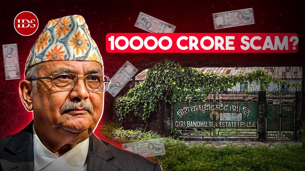 GIRIBANDU Tea Estate land Scam and Oli’s Connection- Explained
