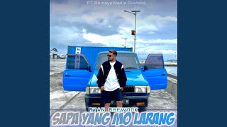 Download lagu SAPA YANG MO LARANG mp3