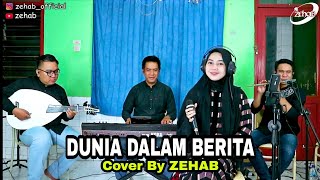 Download lagu DUNIA DALAM BERITA Voc. Tazkiyah (Cover Lagu By Zehab) mp3