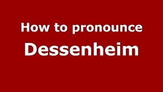 How to pronounce Dessenheim