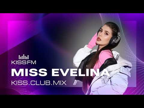 MISS EVELINA - Melodic House | ЕЛЕКТРОННА МУЗИКА для ТАНЦІВ | KISS.CLUB.MIX