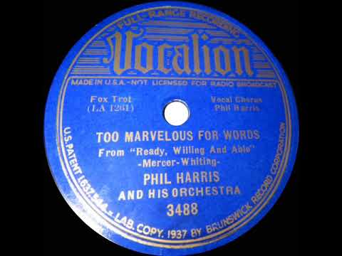 1937 Phil Harris - Too Marvelous For Words (Phil Harris, vocal)