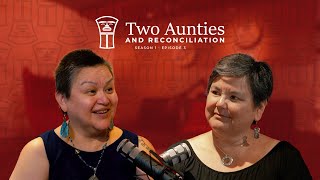 Two Aunties and Reconciliation S1 Ep 03
