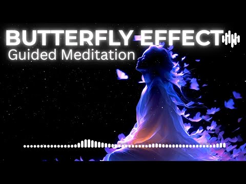 Manifest Transformation and Miracles Guided Meditation | The Butterfly Effect
