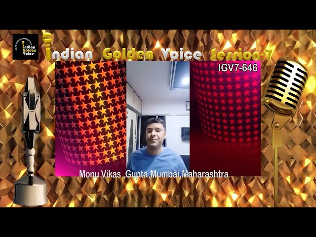 Monu Vikas Gupta – Online Singing Competition – Indian Golden Voice Session 7 – Mangrove Production