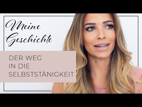 Meine Geschichte I Mein Weg in die Selbstständigkeit