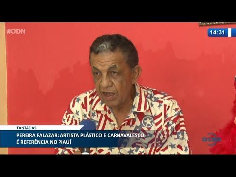 Artista plástico e carnavalesco Pereira Falazar é referência no Piauí 18 02 2021