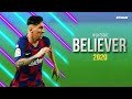Leo Messi ● Believer ft. Imagine Dragons Nightcore ● 2020 ● Goals & skills