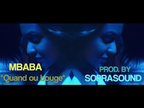 Mbaba - QUAND ou bouge ( clip officiel )