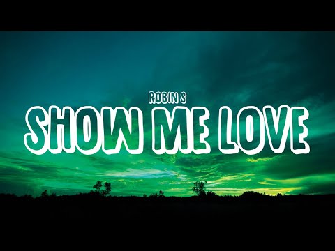 Robin S - Show Me Love (Lyrics)