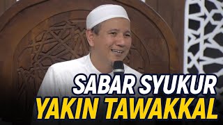 Download lagu Sabar Syukur Yakin Tawakkal - Habib Novel Alaydrus mp3 Download lagu Sabar Syukur Yakin Tawakkal - Habib Novel Alaydrus mp3