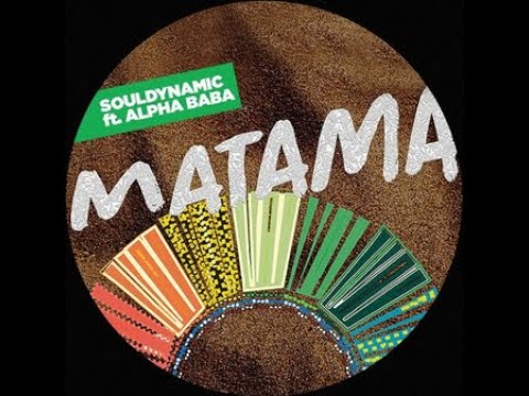 Matama (Main Mix) Matama  Souldynamic, Alpha Baba