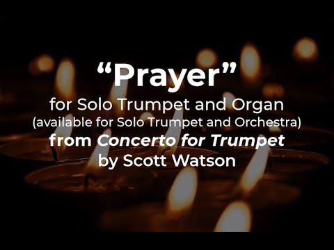 "Prayer," Movt. 2 from Concerto for Trumpet and Orchestra (or Organ)