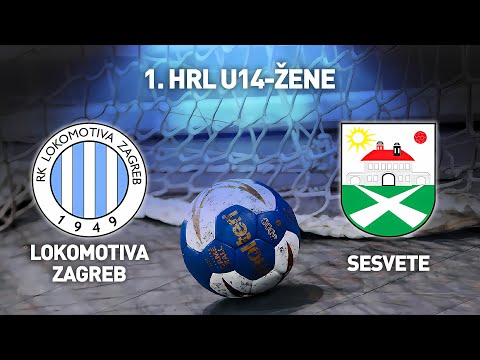 RK Lokomotiva Zagreb vs RK Sesvete Agroproteinka | 1. HRL U14-žene (Za plasman)