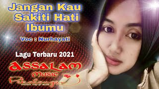 Download lagu Jangan Sakiti Hati Ibumu - Cipta'an Assalam Musik Pekalongan. Arr : Amik Assalam - Vokal : Nurhayati mp3