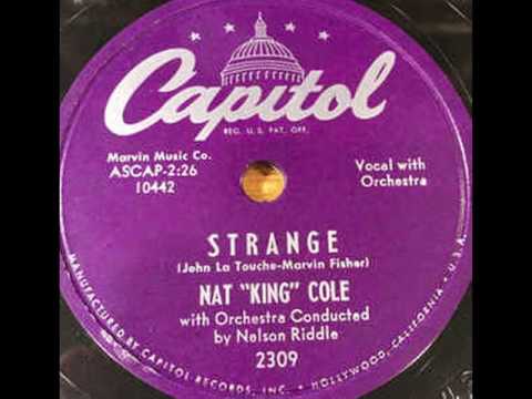 Nat King Cole-Strange 1952 Full dimensional stereo version corrected!