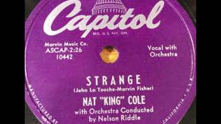 Nat King Cole-Strange 1952 Full dimensional stereo version corrected!