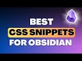 20 Useful CSS Snippets For Obsidian