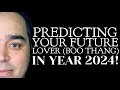 All Signs! Predicting Your Future Lover (BOO THANG) in 2024!