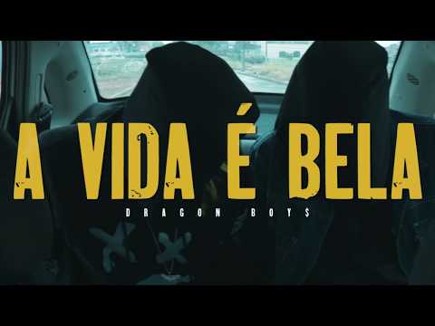 Dragon Boy$ - A Vida É Bela (Official Video)