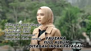 Download lagu FAUZANA FULL ALBUM 'DITAGAH INDAK TATAGAH' mp3
