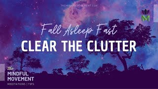 Fall Asleep Fast, Clear the Clutter of Your Mind, and Release Thoughts and Worry / Sleep Meditation