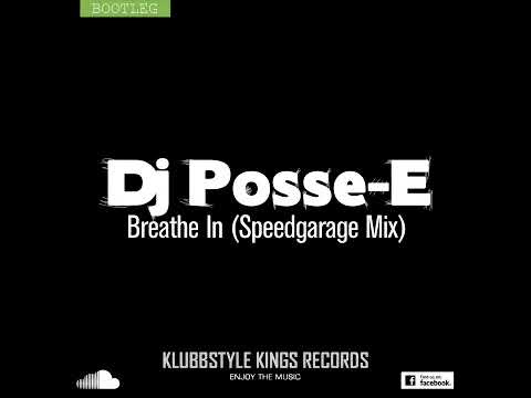 Dj Posse-E - Breathe In (Speed Garage Mix)