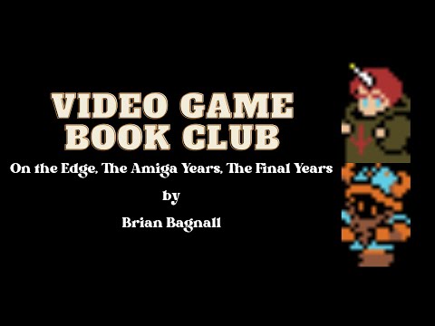 On the Edge, The Amiga Years, and The Final Years by Brian Bagnall | Video Game Book Club