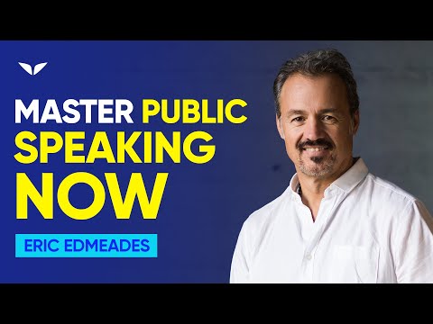 How To Become A Master In The Art of Public Speaking (Part 1 of 2) | Eric Edmeades