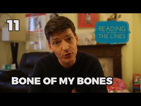 Reading Between the Lines 11 - Bone of My Bones