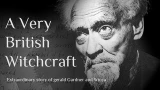 A Very British Witchcraft (Full): Documentary on Gerald Gardner & Wicca