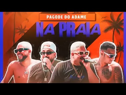 Pagode do Adame - Pagode do Adame na Praia (Ao Vivo)