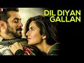 Dil Diyan Gallan Song | Tiger Zinda Hai | Salman Khan, Katrina Kaif, Atif Aslam, Vishal-Shekhar