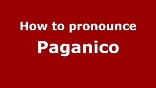 How to pronounce Paganico