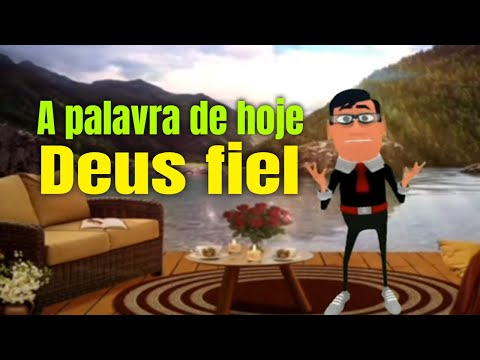 DEUS É FIEL-Minuto com Deus de hoje (devocional)