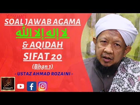 Ustaz Ahmad Rozaini - SOAL JAWAB KALIMAH ?? ??? ??? ???? DAN AQIDAH SIFAT 20 (Bhgn 1)